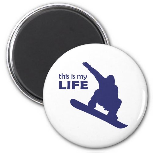 This Is My Life Snowboarding Magnet