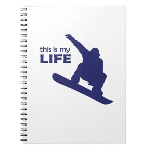 This Is My Life Snowboarding Notebook