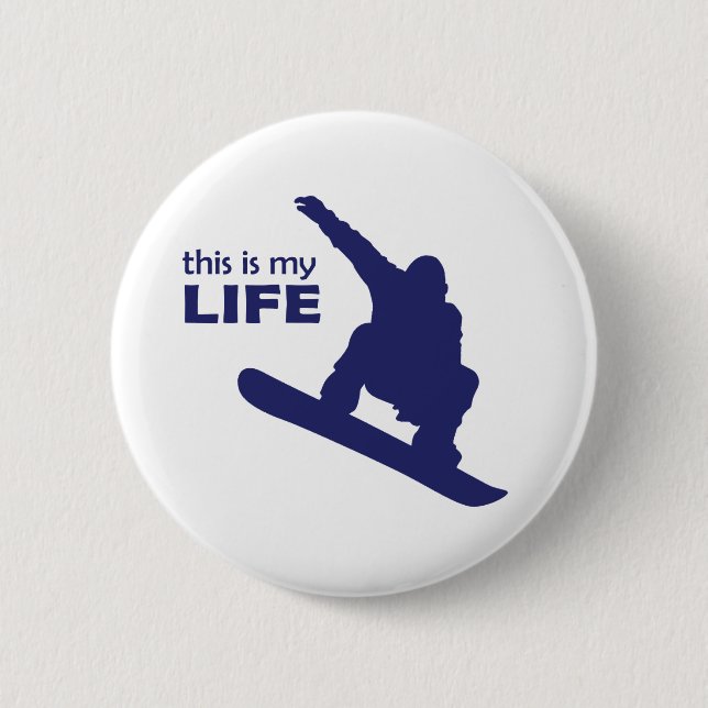 This Is My Life (Snowboarding) Pinback Button (Front)