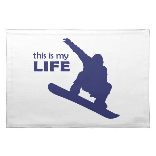 This Is My Life Snowboarding Placemat
