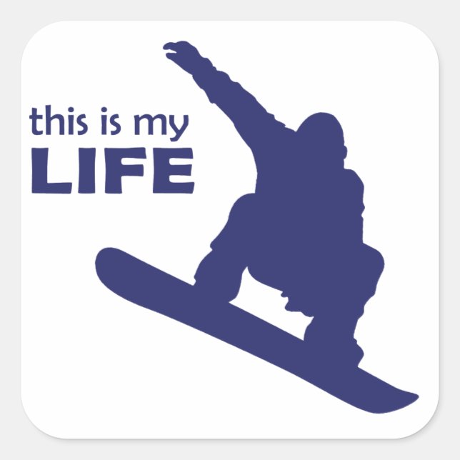 This Is My Life (Snowboarding) Square Sticker (Front)
