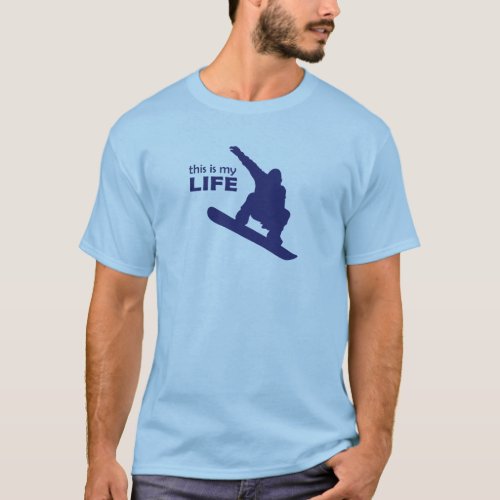 This Is My Life Snowboarding T_Shirt