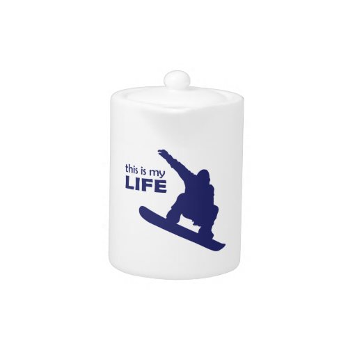 This Is My Life Snowboarding Teapot