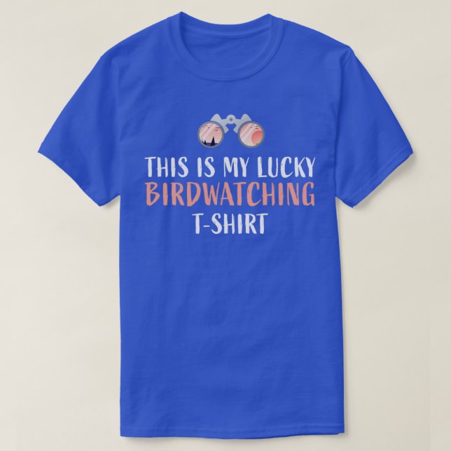 This is my lucky Birdwatching Ornithology Fan Gift T-Shirt (Design Front)