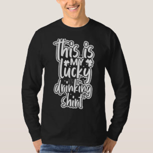 This Is My Lucky Drinking  St Patricks Day Men Wom T-Shirt