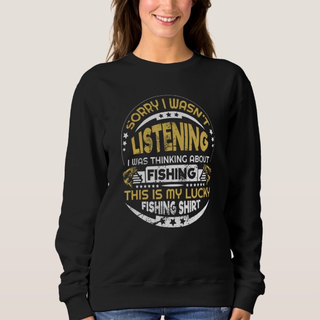 This Is My Lucky Fishing  Thinking About Fishing Sweatshirt (Front)