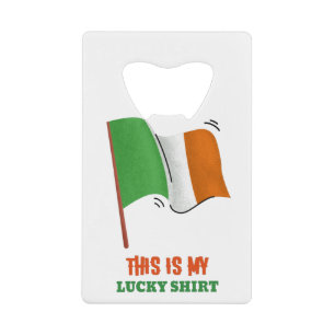 This Is My Lucky Shirt Credit Card Bottle Opener
