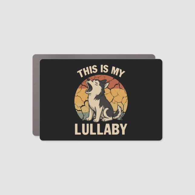 This Is My Lullaby- Husky Car Magnet (Front)
