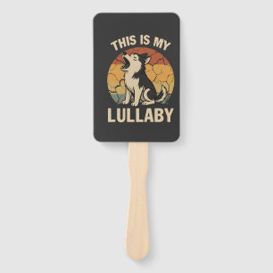 This Is My Lullaby- Husky Hand Fan