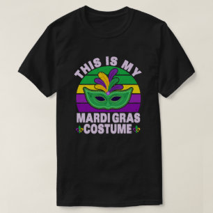 This is My Mardi Gras Costume Carnaval party T-Shirt