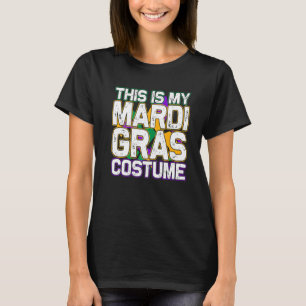 This Is My Mardi Gras Costume Tee Funny Carnival P