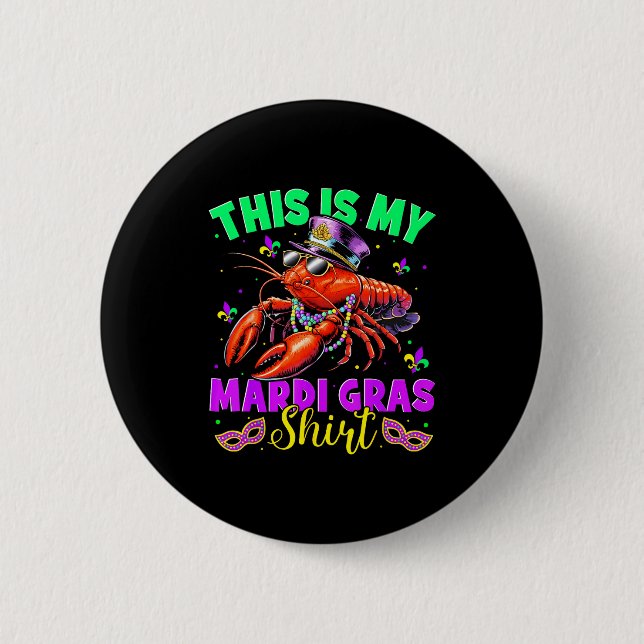 This Is My Mardi Gras Shirt Crawfish Funny Men Wom Button (Front)