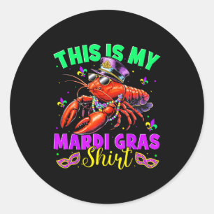 This Is My Mardi Gras Shirt Crawfish Funny Men Wom Classic Round Sticker