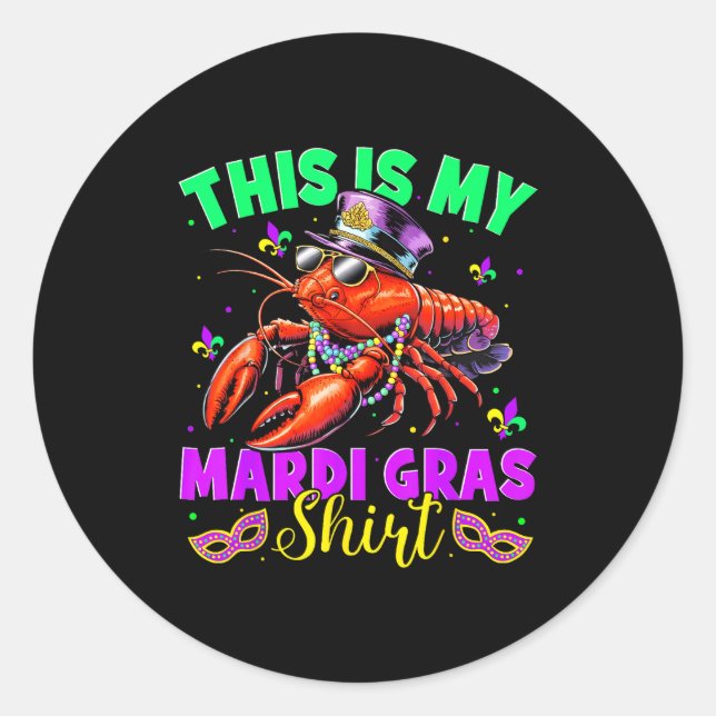 This Is My Mardi Gras Shirt Crawfish Funny Men Wom Classic Round Sticker (Front)