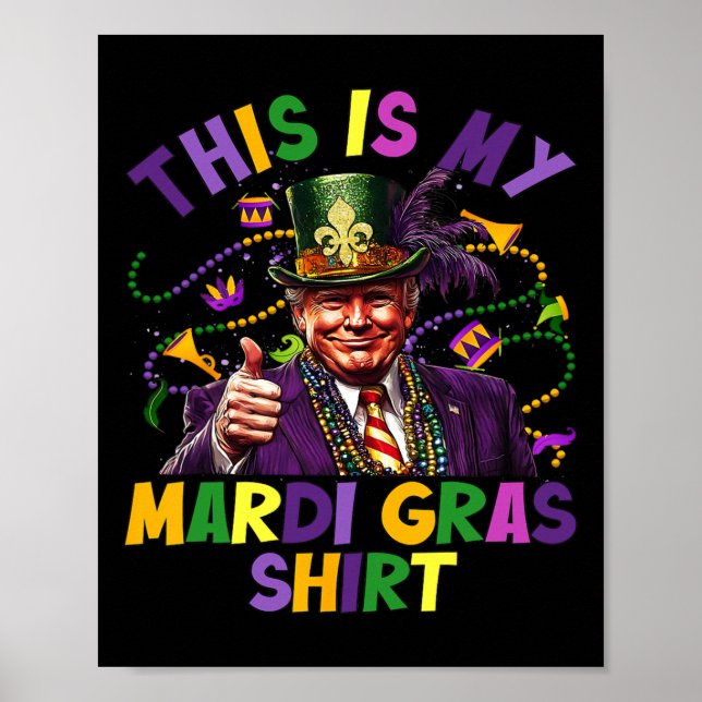 This Is My Mardi Gras Shirt Funny Trump President  Poster (Front)