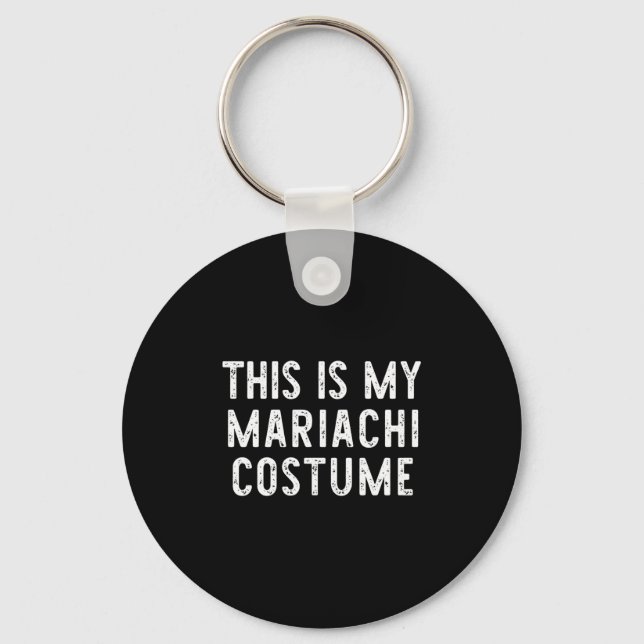 This Is My Mariachi Costume Halloween Funny Easy K Keychain (Front)