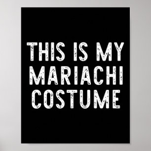 This Is My Mariachi Costume Halloween Funny Easy K Poster
