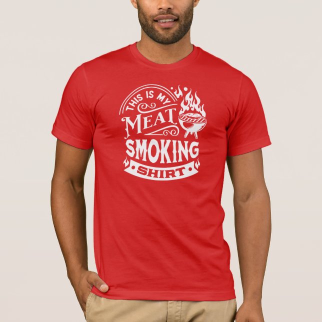 This is my meat smoking shirt white text design (Front)