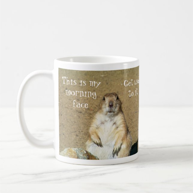 "This is My Morning Face" Prairie Dog Mug (Left)