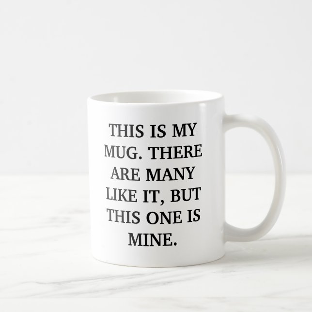 THIS IS MY MUG... COFFEE MUG (Right)