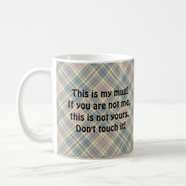 "This is My Mug", Funny Snarky, Blue Plaid Coffee Mug (Left)