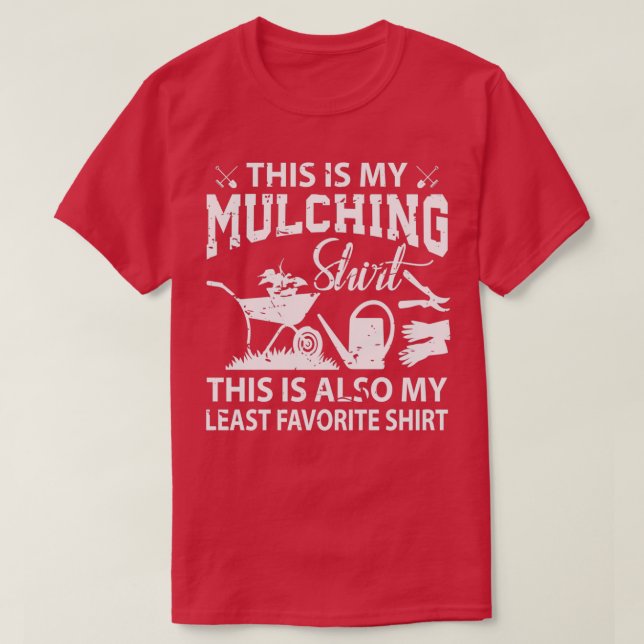 This Is My Mulching Funny Landscaping T-Shirt (Design Front)