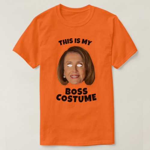 This is my Nancy Pelosi Boss Costume T_Shirt