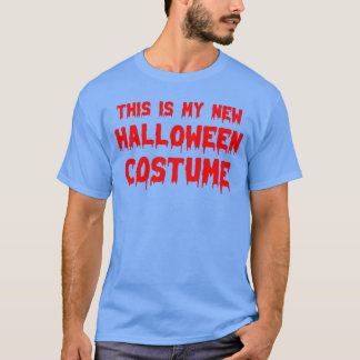 This Is My New Halloween Costume Halloween Party g T-Shirt