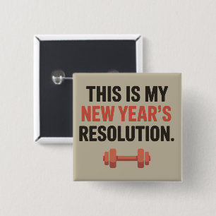 This Is My New Year's Resolution Motivational Gym Button