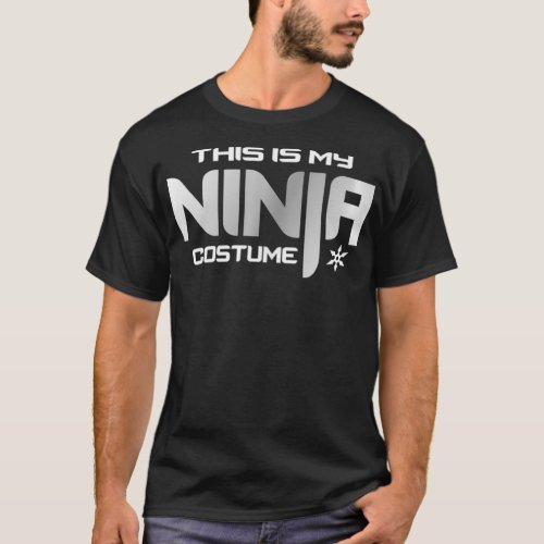 This is My Ninja Costume Halloween  T_Shirt