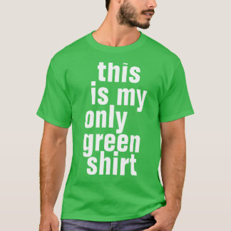 this is my only green shirt