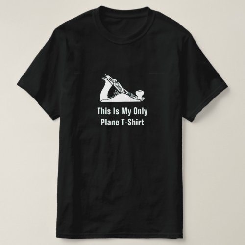 This is my Only Plane T_Shirt
