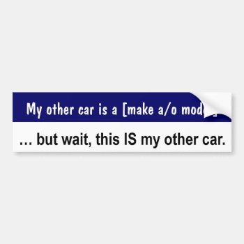 This-is-my-other-car-01 Bumper Sticker by marys2art at Zazzle