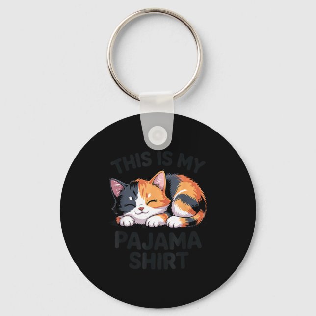 This Is My Pajama Funny Calico Cat  Keychain (Front)
