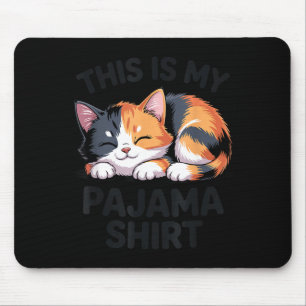 This Is My Pajama Funny Calico Cat Mouse Pad