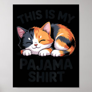 This Is My Pajama Funny Calico Cat Poster