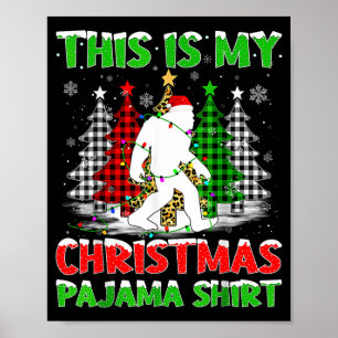 This Is My Pajama Shirt Bigfoot Xmas Tree Plaid Ch Poster