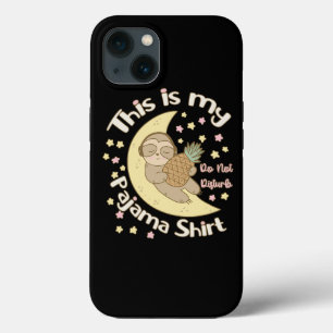 This Is My Pajama Shirt Sleepy Sloth Moon Pineappl iPhone 13 Case