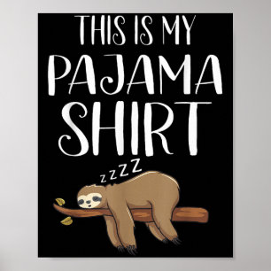 This Is My Pajama Sloth Shirt Funny Sleever Gift Poster