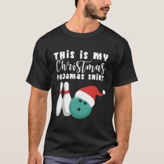 This Is My Pajamas Bowling Santa Hat Xmas Gift For T-Shirt