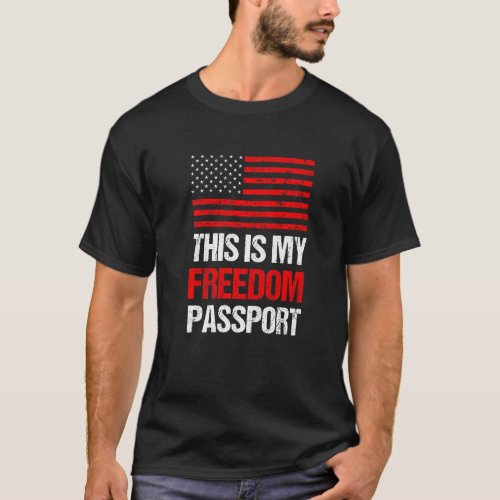 This Is My Passport America No Vaccine Proud Ameri T_Shirt