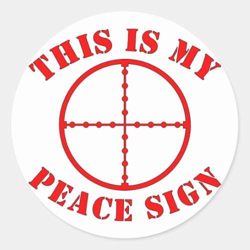 This Is My Peace Sign  Sniper Scope Classic Round Sticker