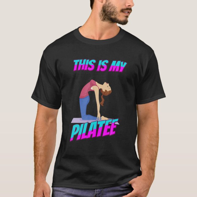 This Is My Pila Pilates Funny Sarcastic Humor T-Shirt (Front)