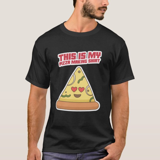 This Is My Pizza Making Shirt  (Front)