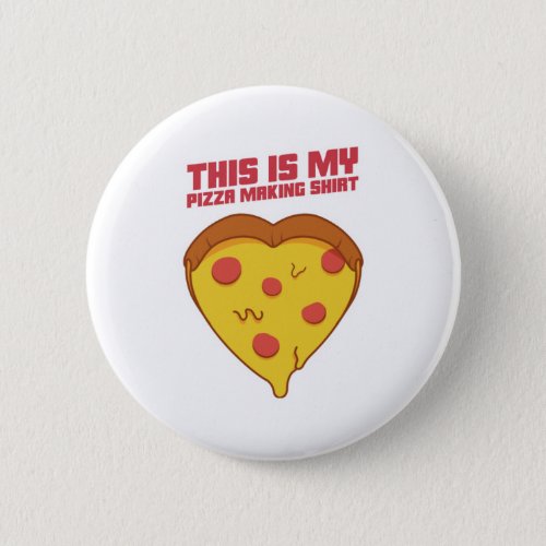 This Is My Pizza Making Shirt Heart Button