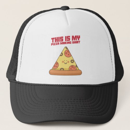 This Is My Pizza Making Shirt Heart Trucker Hat