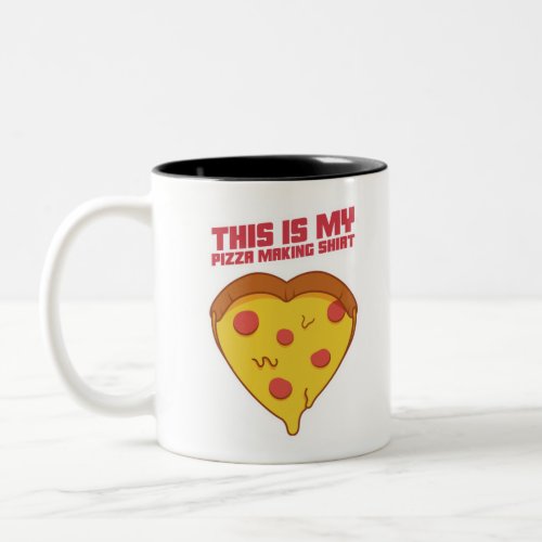 This Is My Pizza Making Shirt Heart Two_Tone Coffee Mug