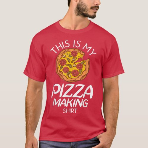 This Is My Pizza Making Shirt Snack Pizzalove Pizz