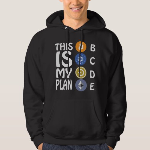 This is My Plan B C D E Cryptocurrency Lover Hoodie