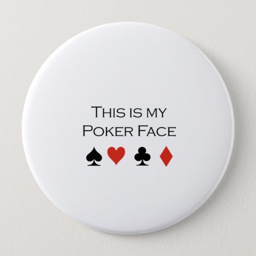 This is my poker face T_shirt Button